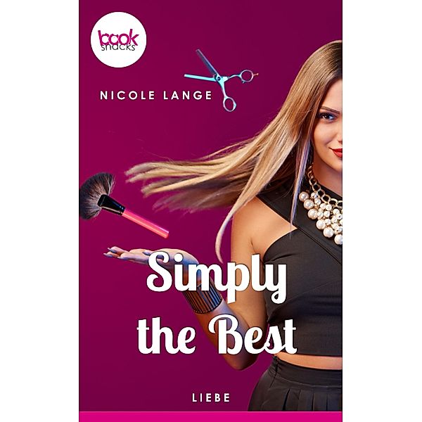 Simply the Best (Kurzgeschichte, Liebe) / Die 'booksnacks' Kurzgeschichten Reihe Bd.154, Nicole Lange