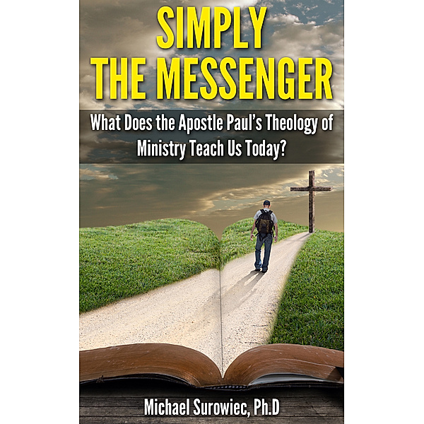 Simply The Messenger, Ph.D, Michael Surowiec