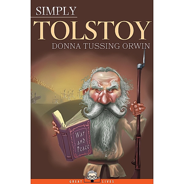 Simply Tolstoy / Great Lives Bd.9, Donna Tussing Orwin