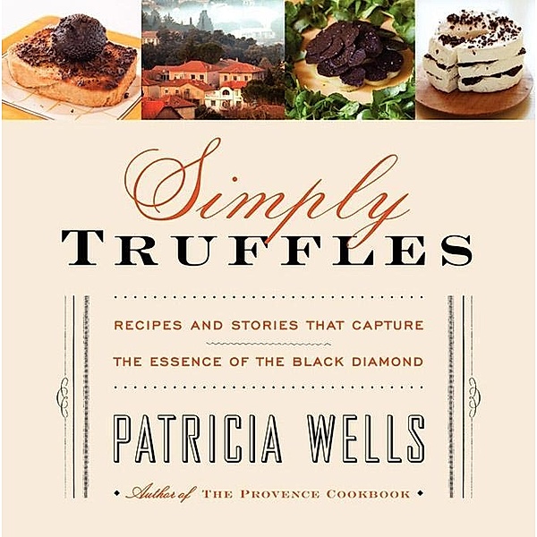 Simply Truffles, Patricia Wells