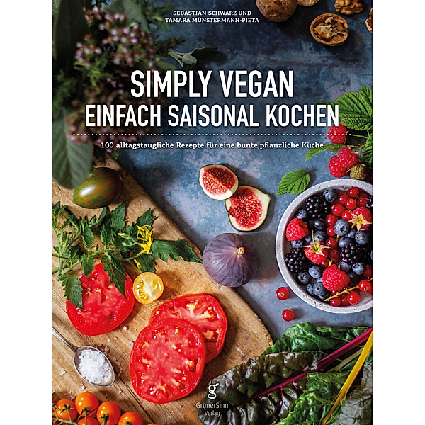 Simply Vegan, Einfach saisonal Kochen, Sebastian Schwarz, Tamara Münstermann-Pieta