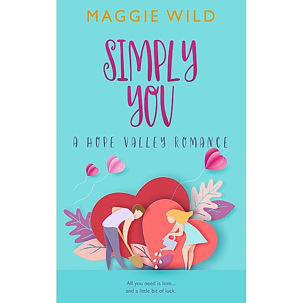 Simply You (A Hope Valley Romance, #1) / A Hope Valley Romance, Maggie Wild