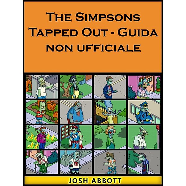 Simpsons Tapped Out - Guida non ufficiale, Joshua Abbott