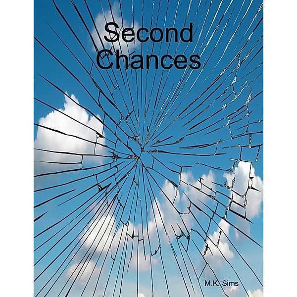 Sims, M: Second Chances, M.K. Sims