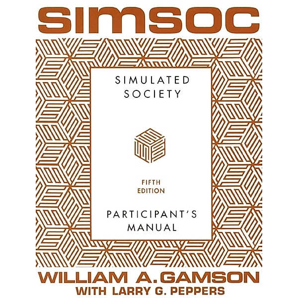 SIMSOC: Simulated Society, Participant's Manual, William A. Gamson