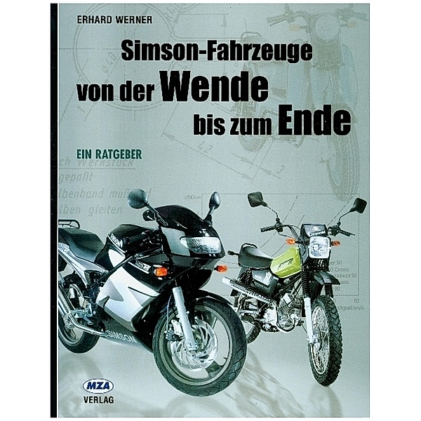 Simson-Fahrzeuge von der Wende bis zum Ende, Erhard Werner