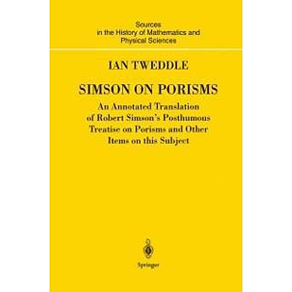 Simson on Porisms / Sources and Studies in the History of Mathematics and Physical Sciences, Ian Tweddle