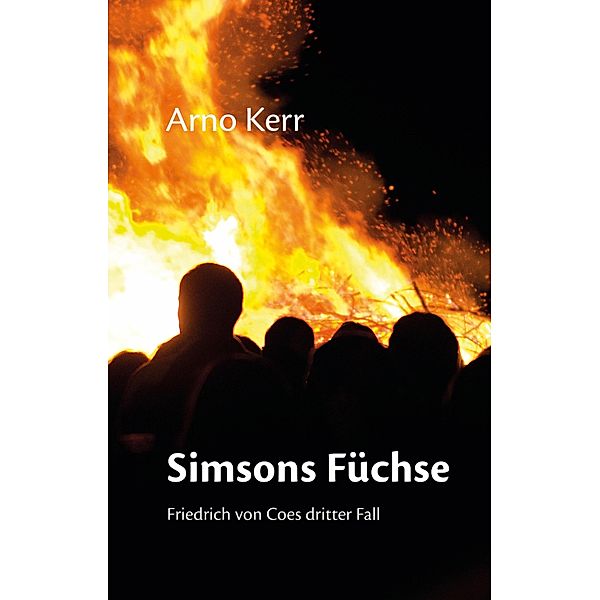 Simsons Füchse / Friedrich von Coes ermittelt Bd.3, Arno Kerr