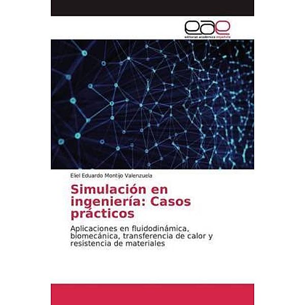 Simulación en ingeniería: Casos prácticos, Eliel Eduardo Montijo Valenzuela