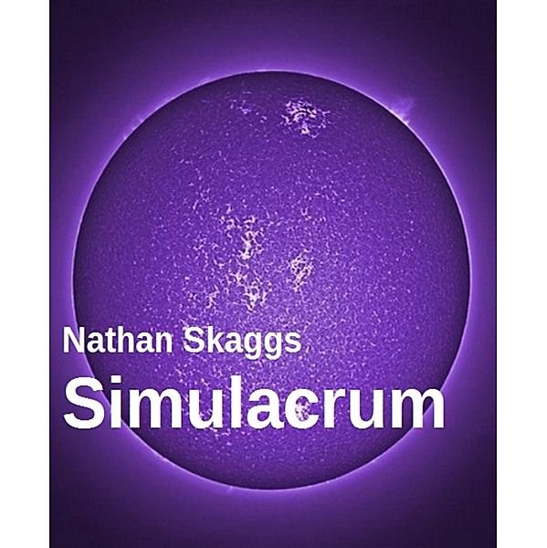 Simulacrum, Nathan Skaggs