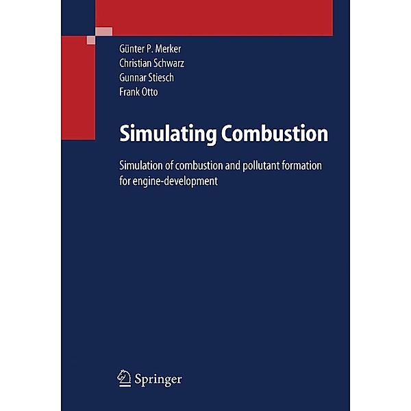 Simulating Combustion, Günter P. Merker, Christian Schwarz, Gunnar Stiesch, Frank Otto