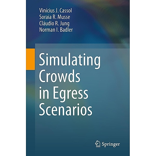 Simulating Crowds in Egress Scenarios, Vinícius J. Cassol, Soraia R. Musse, Cláudio R. Jung, Norman I Badler