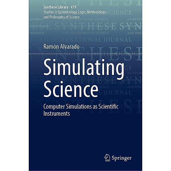 Simulating Science / Synthese Library Bd.479, Ramón Alvarado