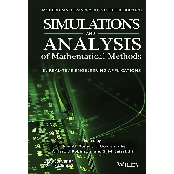 Simulation and Analysis of Mathematical Methods in Real-Time Engineering Applications, T. Ananth Kumar, E. Golden Julie, Y. Harold Robinson, S. M. Jaisakthi