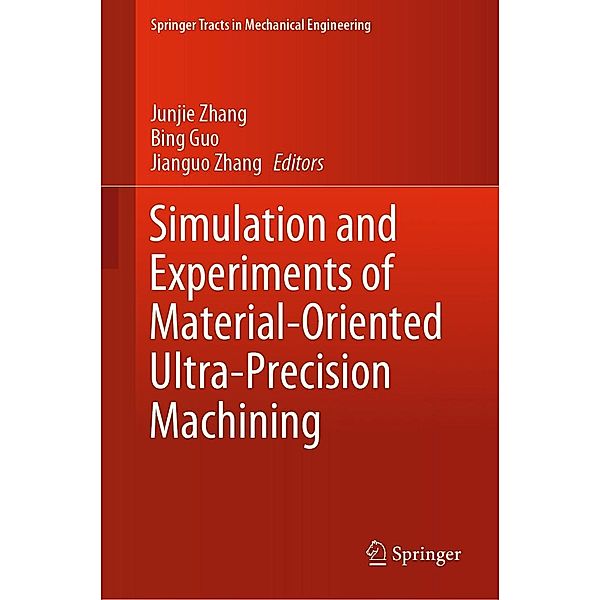 Simulation and Experiments of Material-Oriented Ultra-Precision Machining / Springer Tracts in Mechanical Engineering