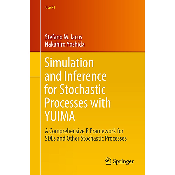 Simulation and Inference for Stochastic Processes with YUIMA, Stefano M. Iacus, Nakahiro Yoshida