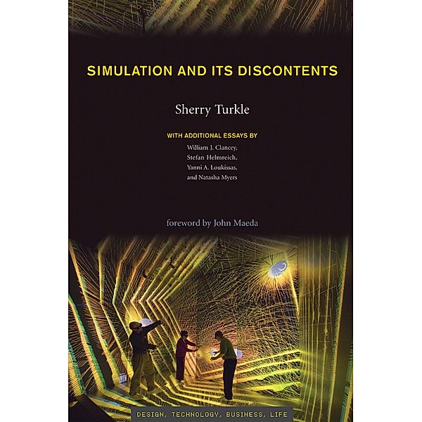 Simulation and Its Discontents / Simplicity: Design, Technology, Business, Life, Sherry Turkle