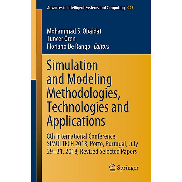 Simulation and Modeling Methodologies, Technologies and Applications / Advances in Intelligent Systems and Computing Bd.947