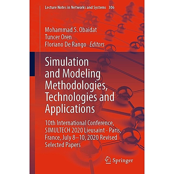 Simulation and Modeling Methodologies, Technologies and Applications / Lecture Notes in Networks and Systems Bd.306