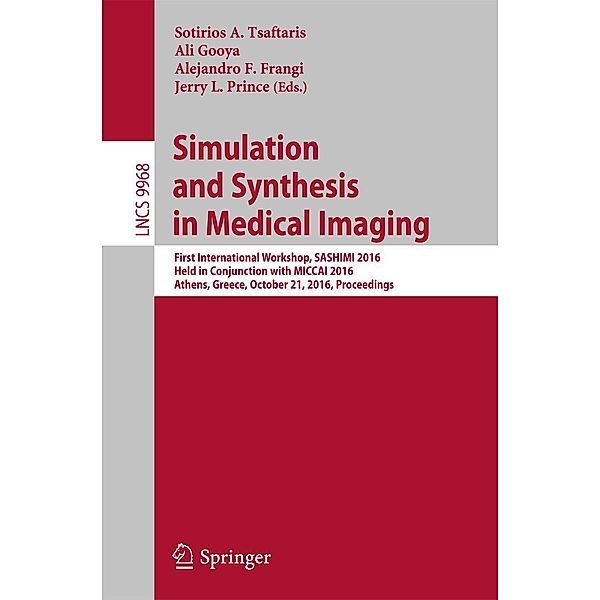 Simulation and Synthesis in Medical Imaging / Lecture Notes in Computer Science Bd.9968