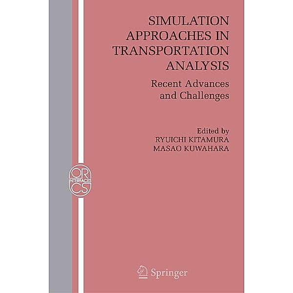 Simulation Approaches in Transportation Analysis / Operations Research/Computer Science Interfaces Series Bd.31