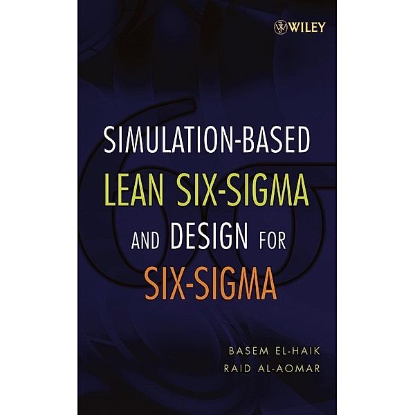 Simulation-based Lean Six-Sigma and Design for Six-Sigma, Basem El-Haik, Raid Al-Aomar