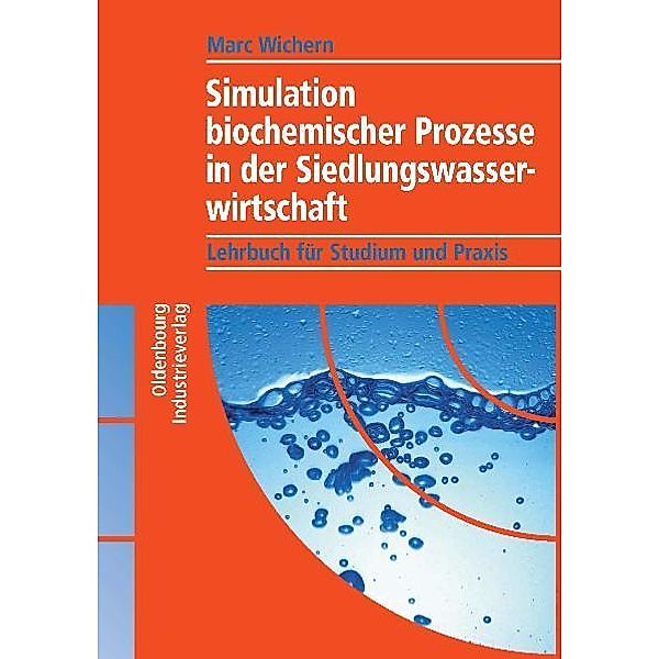 Simulation biochemischer Prozesse in der Siedlungswasserwirtschaft, Marc Wichern