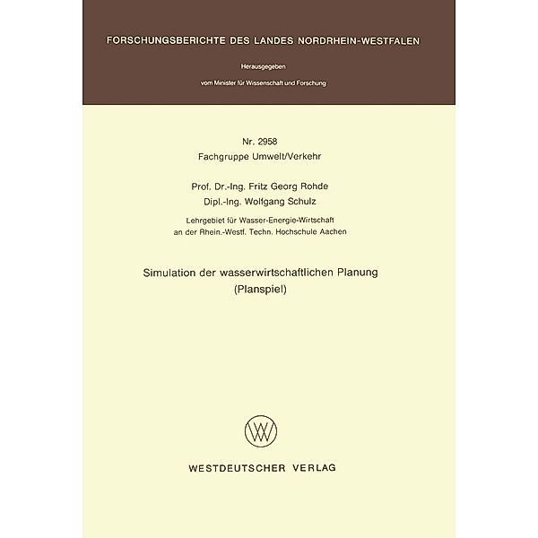 Simulation der wasserwirtschaftlichen Planung (Planspiel) / Forschungsberichte des Landes Nordrhein-Westfalen Bd.2958, Fritz G. Rohde