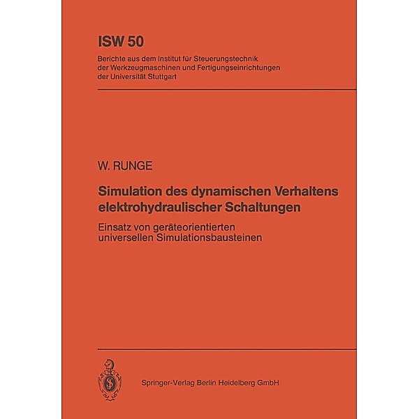 Simulation des dynamischen Verhaltens elektrohydraulischer Schaltungen / ISW Forschung und Praxis Bd.50, Wolfgang Runge
