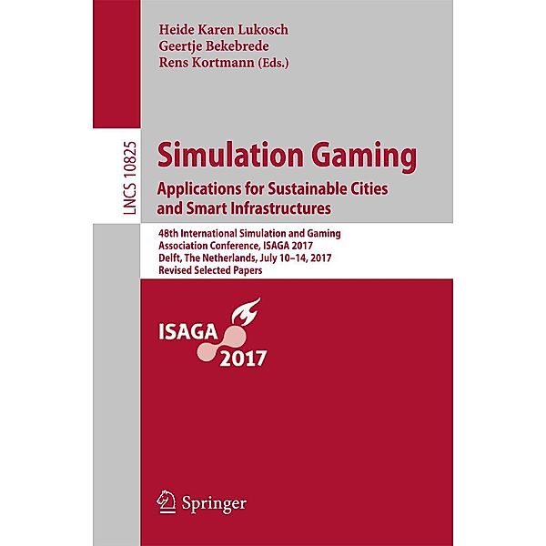 Simulation Gaming. Applications for Sustainable Cities and Smart Infrastructures / Lecture Notes in Computer Science Bd.10825