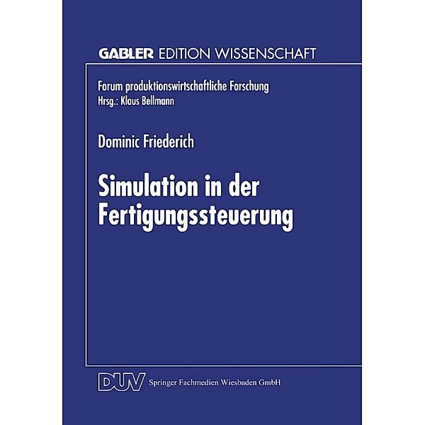 Simulation in der Fertigungssteuerung / Forum produktionswirtschaftliche Forschung