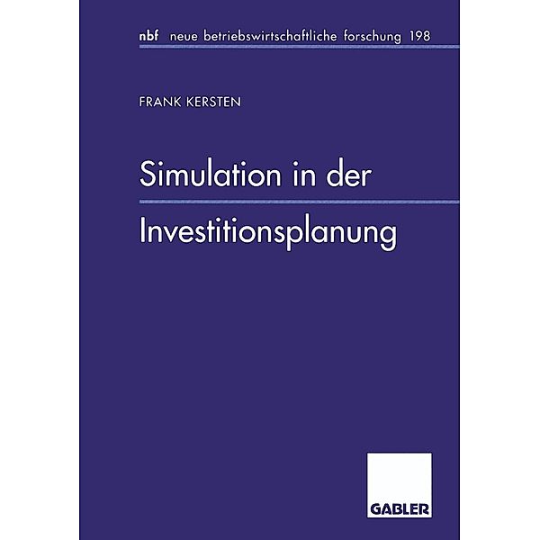 Simulation in der Investitionsplanung / neue betriebswirtschaftliche forschung (nbf) Bd.391, Frank Kersten