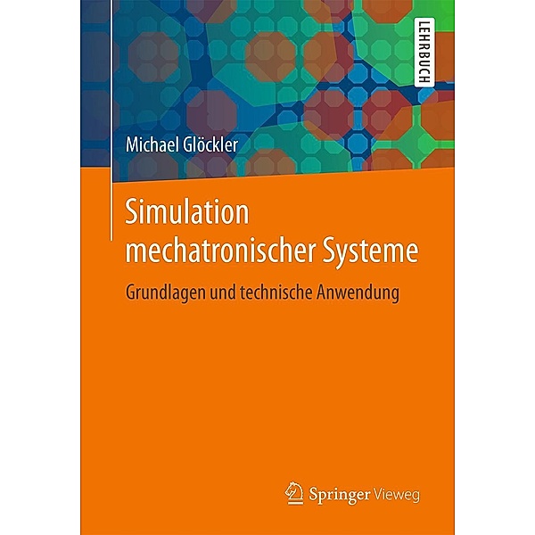 Simulation mechatronischer Systeme, Michael Glöckler