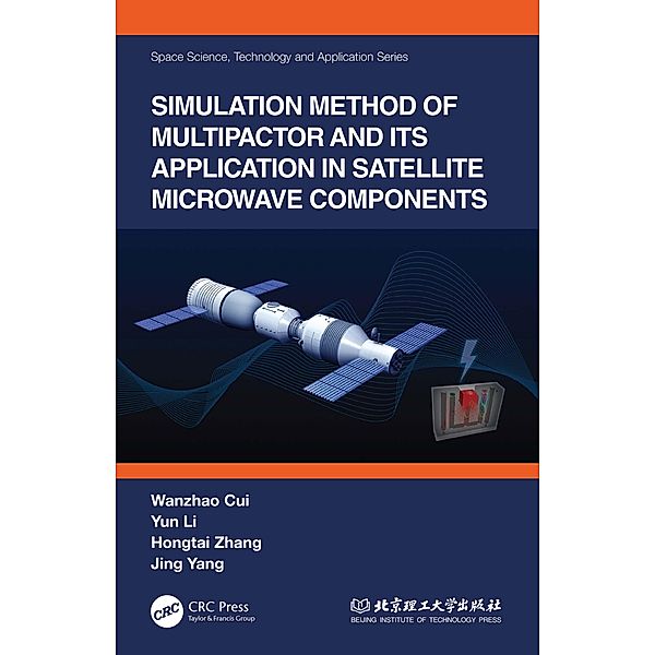 Simulation Method of Multipactor and Its Application in Satellite Microwave Components, Wanzhao Cui, Yun Li, Hongtai Zhang, Jing Yang