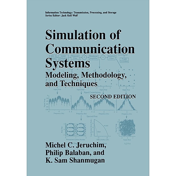Simulation of Communication Systems / Information Technology: Transmission, Processing and Storage, Michel C. Jeruchim, Philip Balaban, K. Sam Shanmugan