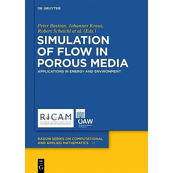 Simulation of Flow in Porous Media / Radon Series on Computational and Applied Mathematics Bd.12