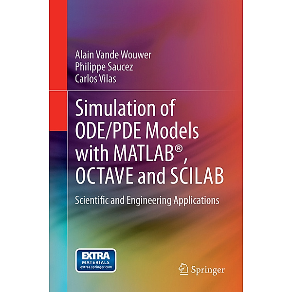 Simulation of ODE/PDE Models with MATLAB®, OCTAVE and SCILAB, Alain Vande Wouwer, Philippe Saucez, Carlos Vilas