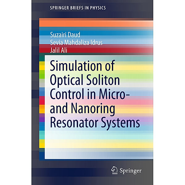 Simulation of Optical Soliton Control in Micro- and Nanoring Resonator Systems, Suzairi Daud, Sevia Mahdaliza Idrus, Jalil Ali