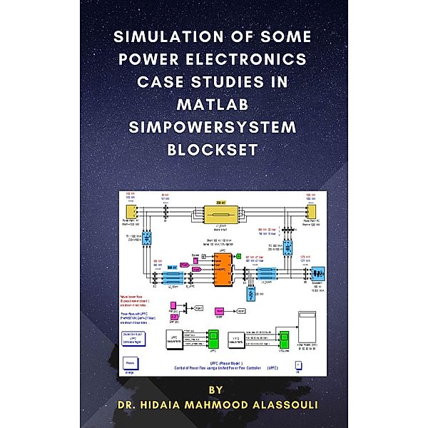 Simulation of Some Power Electronics Case Studies in Matlab Simpowersystem Blockset, Hidaia Mahmood Alassouli