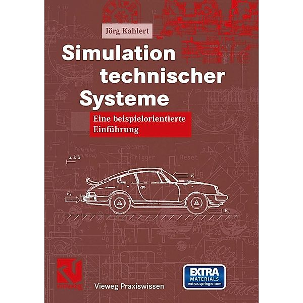 Simulation technischer Systeme / Vieweg Praxiswissen, Jörg Kahlert