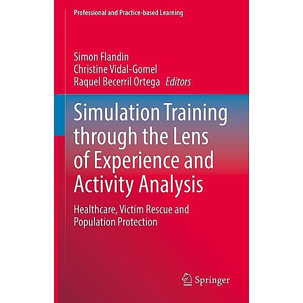 Simulation Training through the Lens of Experience and Activity Analysis / Professional and Practice-based Learning Bd.30