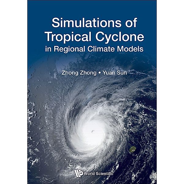Simulations of Tropical Cyclone in Regional Climate Models, Yuan Sun, Zhong Zhong