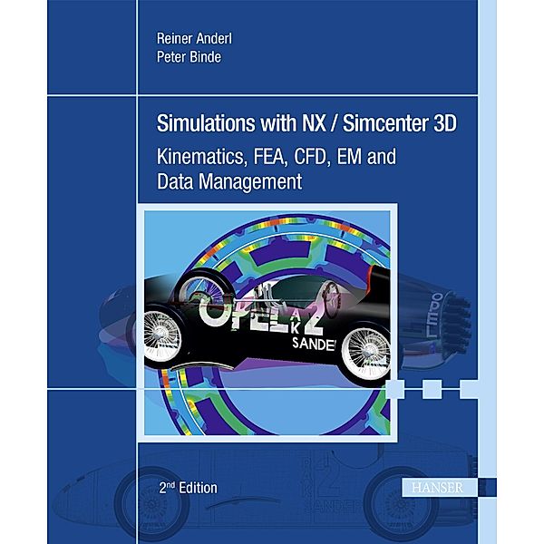 Simulations with NX / Simcenter 3D, Reiner Anderl, Peter Binde
