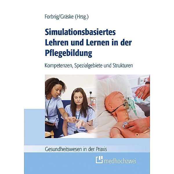 Simulationsbasiertes Lehren und Lernen in der Pflegebildung