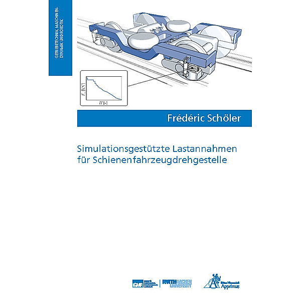 Simulationsgestützte Lastannahmen für Schienenfahrzeugdrehgestelle, Frédéric Jean-François Schöler