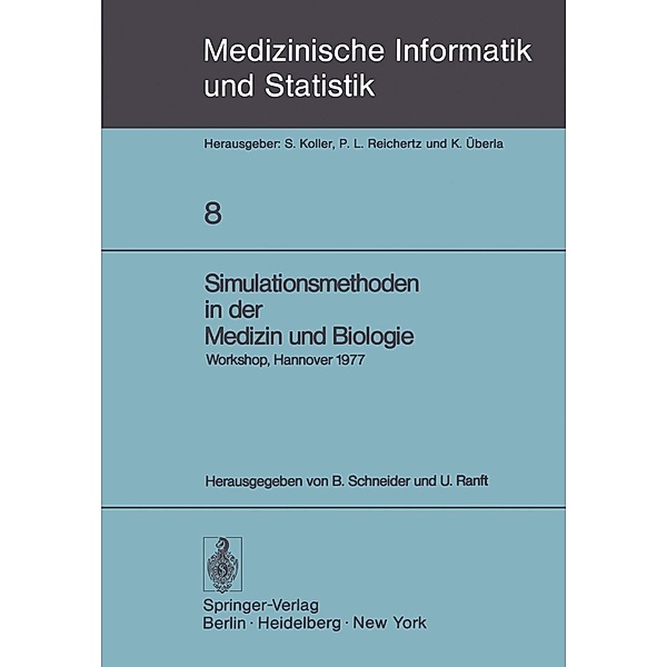 Simulationsmethoden in der Medizin und Biologie / Medizinische Informatik, Biometrie und Epidemiologie Bd.8