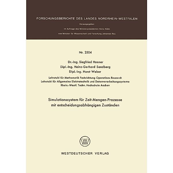Simulationssystem für Zeit-Mengen-Prozesse mit entscheidungsabhängigen Zuständen / Forschungsberichte des Landes Nordrhein-Westfalen Bd.2504, Siegfried Hoener