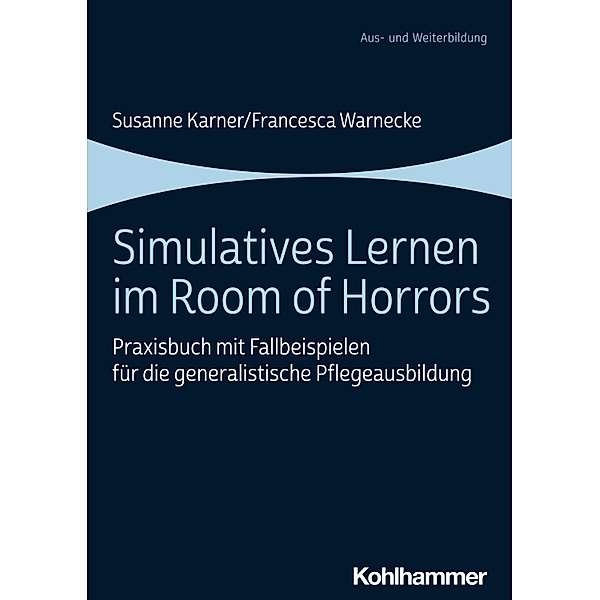 Simulatives Lernen im Room of Horrors, Susanne Karner, Francesca Warnecke