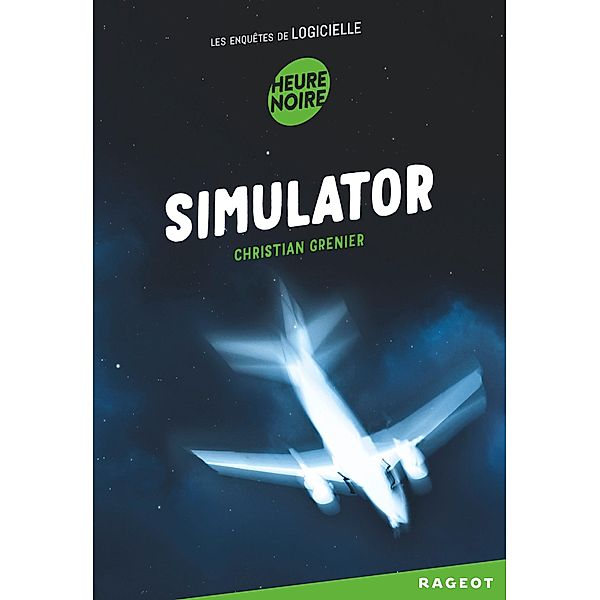 Simulator / Les enquêtes de Logicielle Bd.1, Christian Grenier
