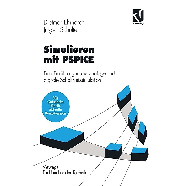 Simulieren mit PSPICE / Viewegs Fachbücher der Technik, Dietmar Ehrhardt, Jürgen Schulte